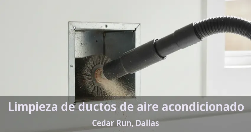 Limpieza de ductos de aire acondicionado Cedar Run, Dallas - TX Limpieza de ductos de aire acondicionado Cedar Run, Dallas - TX