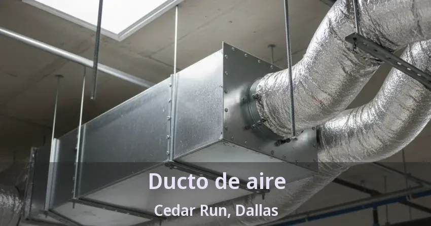 Ducto de aire Cedar Run, Dallas - TX Ducto de aire Cedar Run, Dallas - TX