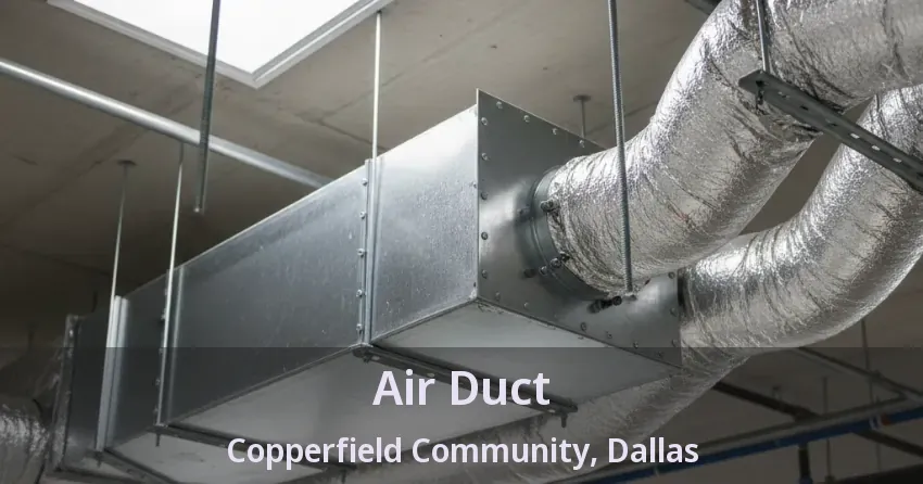 Air Duct Copperfield Community, Dallas - TX Air Duct Copperfield Community, Dallas - TX