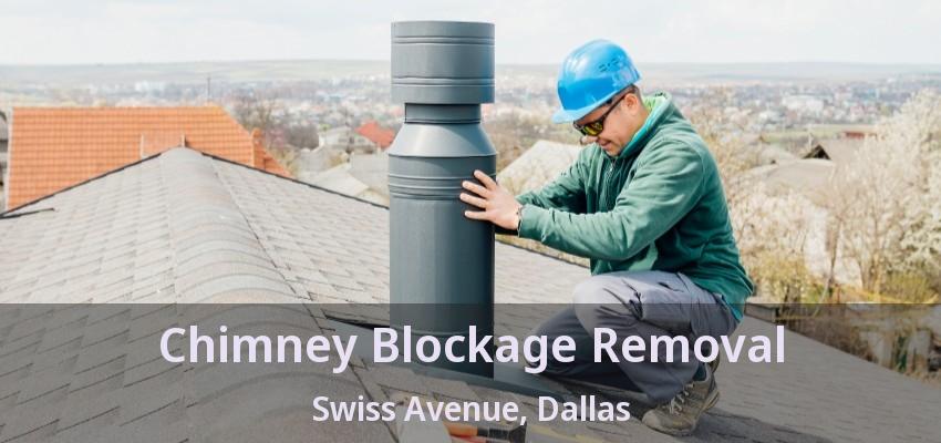 Chimney Blockage Removal Swiss Avenue, Dallas - TX Chimney Blockage Removal Swiss Avenue, Dallas - TX