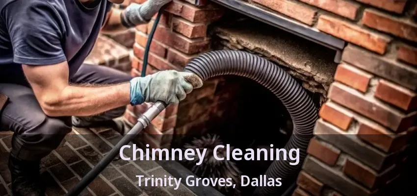 Chimney Cleaning Trinity Groves, Dallas - TX Chimney Cleaning Trinity Groves, Dallas - TX