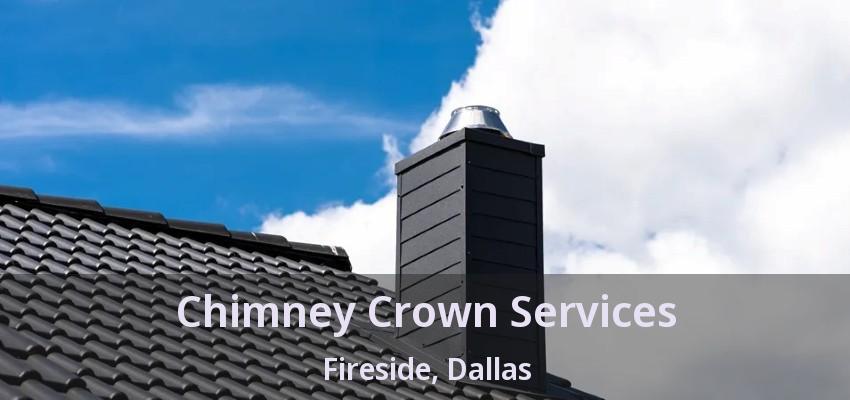 Chimney Crown Services Fireside, Dallas - TX