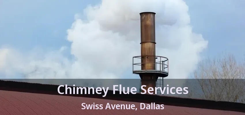 Chimney Flue Services Swiss Avenue, Dallas - TX Chimney Flue Services Swiss Avenue, Dallas - TX
