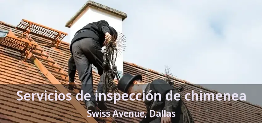 Servicios de inspección de chimenea Swiss Avenue, Dallas - TX