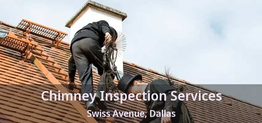 Chimney Inspection Services Swiss Avenue, Dallas - TX