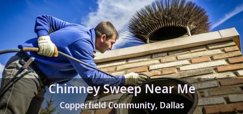 Chimney Sweep Near Me Copperfield Community, Dallas - TX