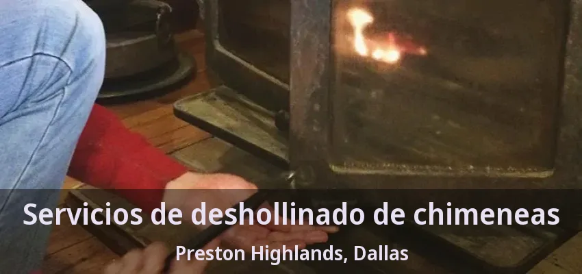 Servicios de deshollinado de chimeneas Preston Highlands, Dallas - TX