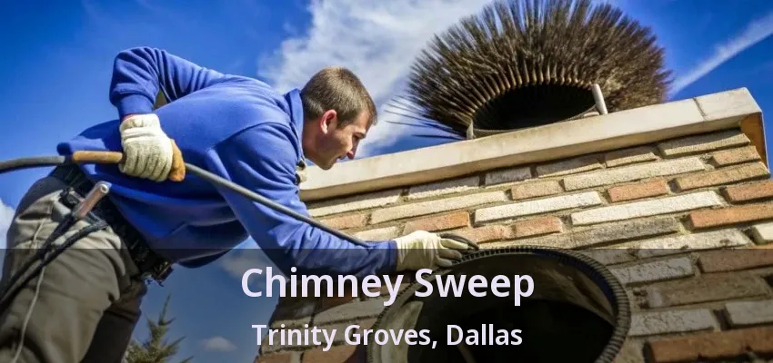 Chimney Sweep Trinity Groves, Dallas - TX