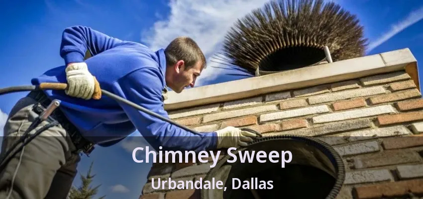 Chimney Sweep Urbandale, Dallas - TX