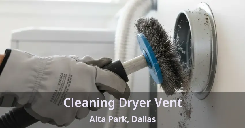 Cleaning Dryer Vent Alta Park, Dallas - TX Cleaning Dryer Vent Alta Park, Dallas - TX