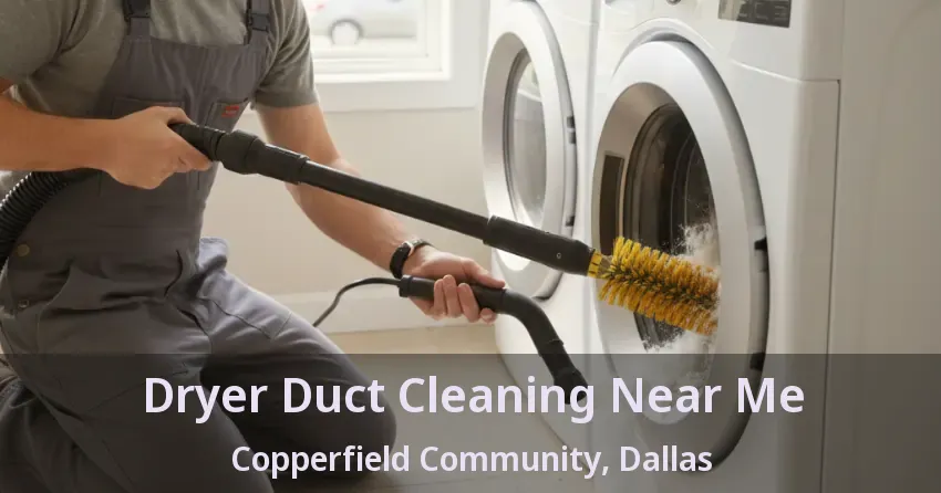 Dryer Duct Cleaning Near Me Copperfield Community, Dallas - TX