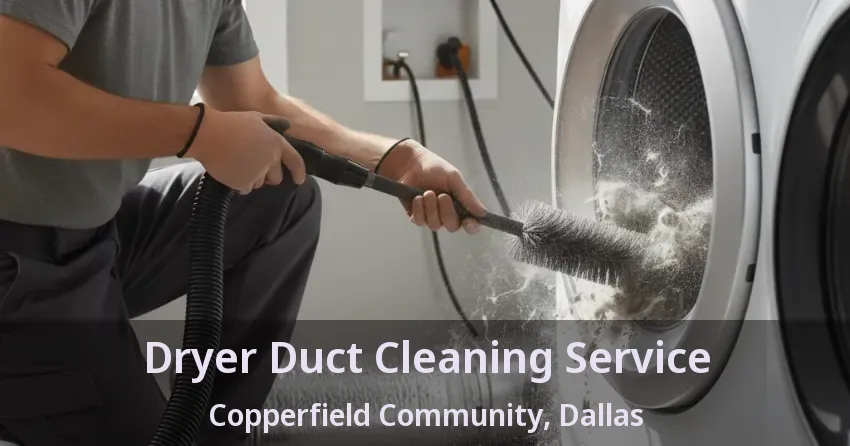 Dryer Duct Cleaning Service Copperfield Community, Dallas - TX Dryer Duct Cleaning Service Copperfield Community, Dallas - TX