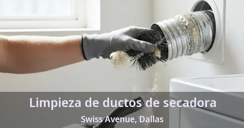 Limpieza de ductos de secadora Swiss Avenue, Dallas - TX Limpieza de ductos de secadora Swiss Avenue, Dallas - TX