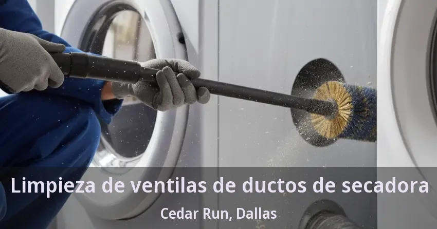 Limpieza de ventilas de ductos de secadora Cedar Run, Dallas - TX