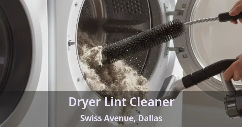 Dryer Lint Cleaner Swiss Avenue, Dallas - TX Dryer Lint Cleaner Swiss Avenue, Dallas - TX