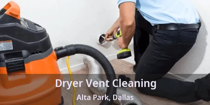 Dryer Vent Cleaning Alta Park, Dallas - TX