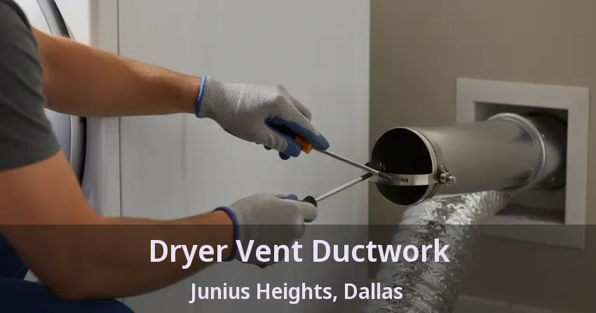 Dryer Vent Ductwork Junius Heights, Dallas - TX