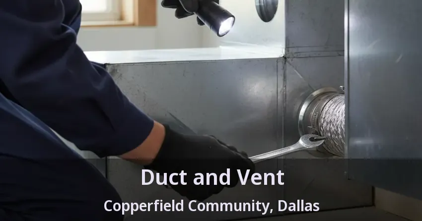 Duct and Vent Copperfield Community, Dallas - TX