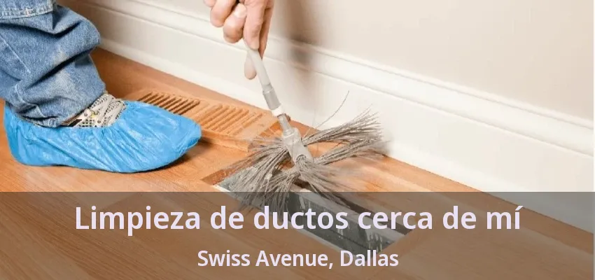 Limpieza de ductos cerca de mí Swiss Avenue, Dallas - TX Limpieza de ductos cerca de mí Swiss Avenue, Dallas - TX