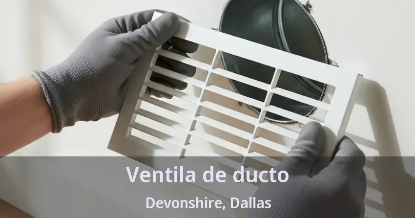 Ventila de ducto Devonshire, Dallas - TX