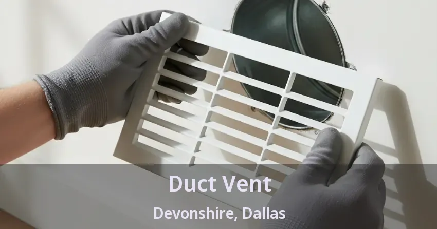 Duct Vent Devonshire, Dallas - TX