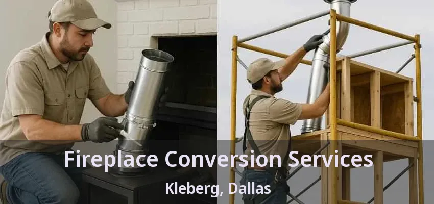 Fireplace Conversion Services Kleberg, Dallas - TX Fireplace Conversion Services Kleberg, Dallas - TX