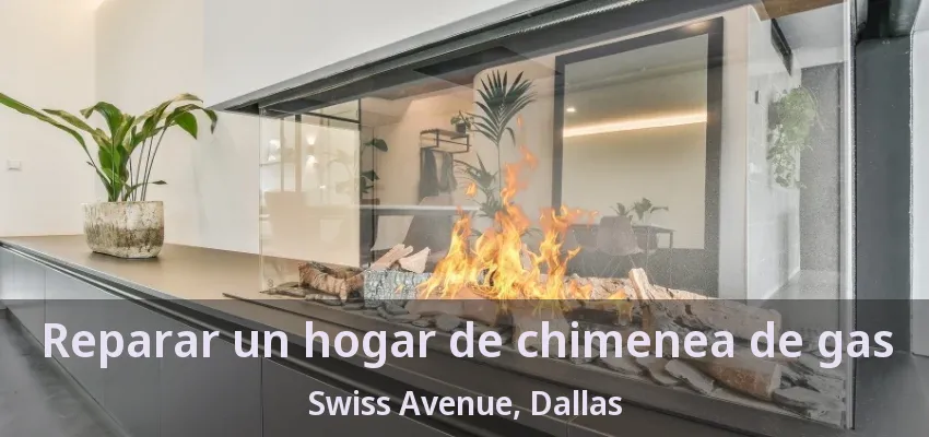 Reparar un hogar de chimenea de gas Swiss Avenue, Dallas - TX