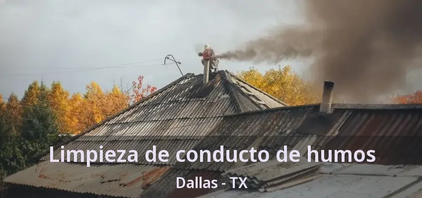 Limpieza de conducto de humos Dallas - TX Limpieza de conducto de humos Dallas - TX