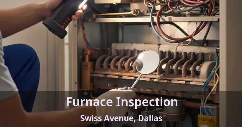 Furnace Inspection Swiss Avenue, Dallas - TX Furnace Inspection Swiss Avenue, Dallas - TX
