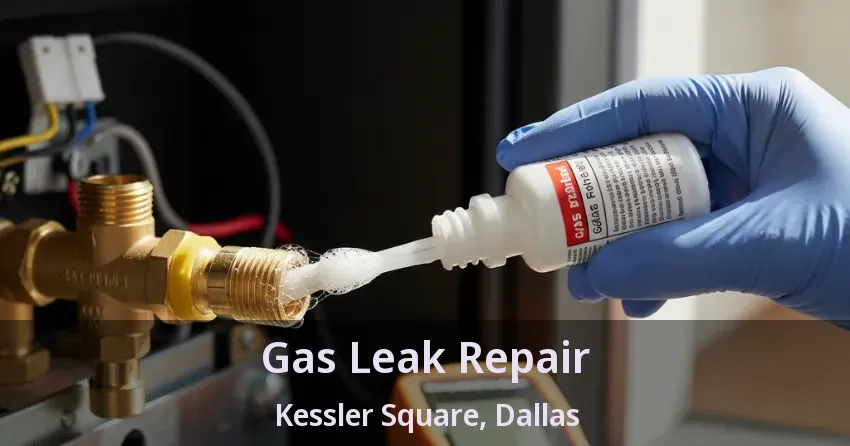 Gas Leak Repair Kessler Square, Dallas - TX