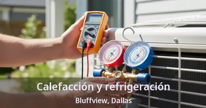 Calefacción y refrigeración Bluffview, Dallas - TX