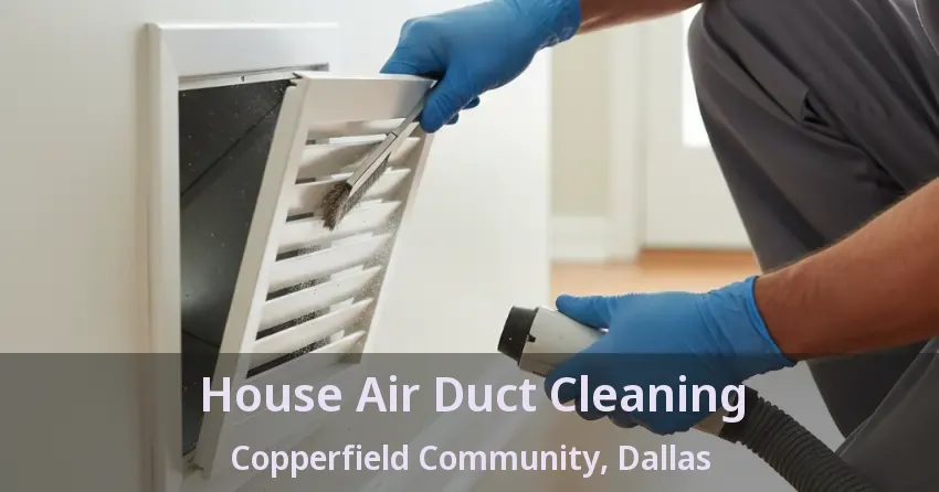House Air Duct Cleaning Copperfield Community, Dallas - TX
