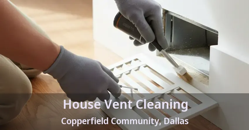 House Vent Cleaning Copperfield Community, Dallas - TX