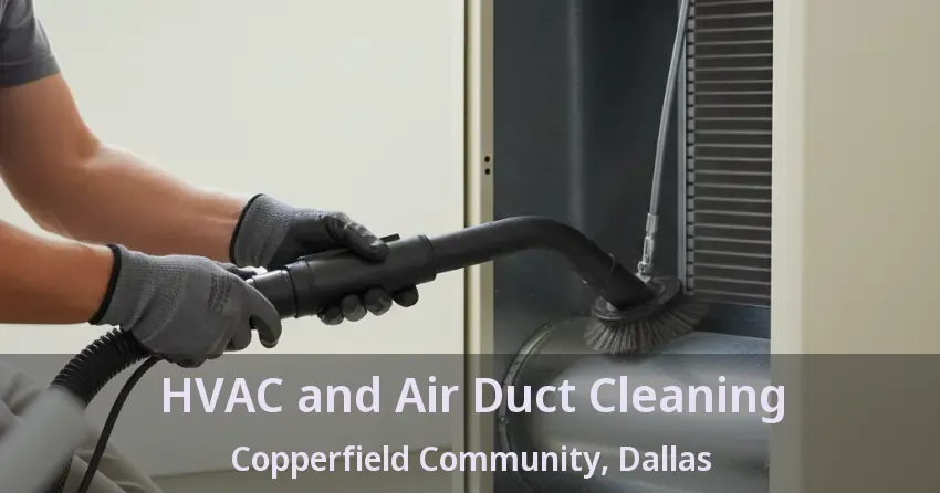 HVAC and Air Duct Cleaning Copperfield Community, Dallas - TX HVAC and Air Duct Cleaning Copperfield Community, Dallas - TX
