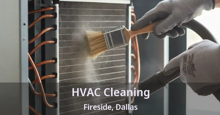 HVAC Cleaning Fireside, Dallas - TX