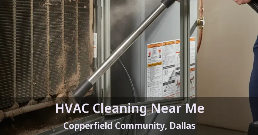 HVAC Cleaning Near Me Copperfield Community, Dallas - TX