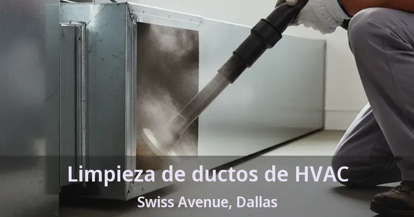 Limpieza de ductos de HVAC Swiss Avenue, Dallas - TX