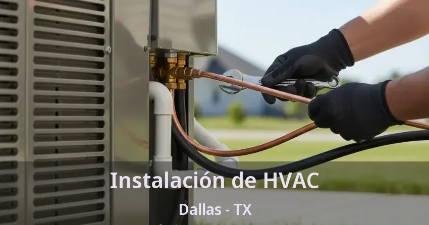 Instalación de HVAC Dallas - TX Instalación de HVAC Dallas - TX