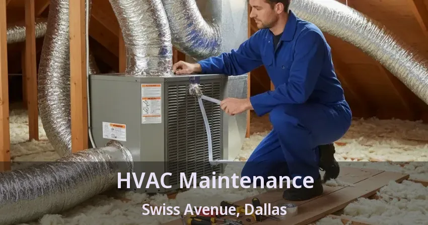 HVAC Maintenance Swiss Avenue, Dallas - TX HVAC Maintenance Swiss Avenue, Dallas - TX