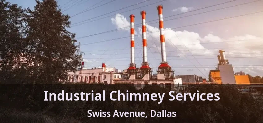 Industrial Chimney Services Swiss Avenue, Dallas - TX Industrial Chimney Services Swiss Avenue, Dallas - TX