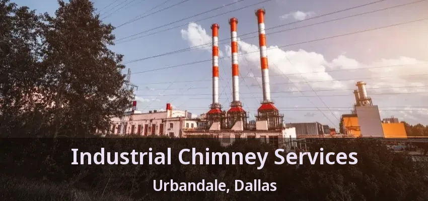 Industrial Chimney Services Urbandale, Dallas - TX