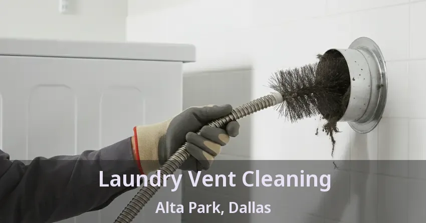 Laundry Vent Cleaning Alta Park, Dallas - TX