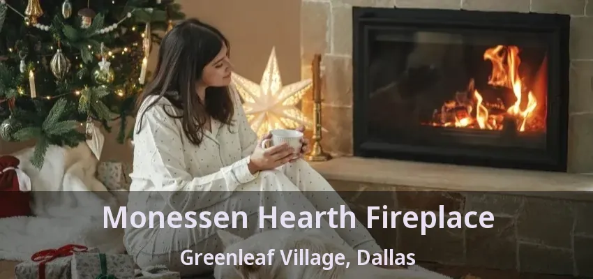 Monessen Hearth Fireplace Greenleaf Village, Dallas - TX