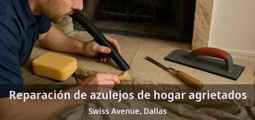 Reparación de azulejos de hogar agrietados Swiss Avenue, Dallas - TX