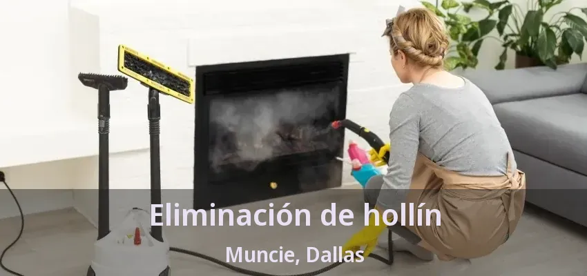 Eliminación de hollín Muncie, Dallas - TX Eliminación de hollín Muncie, Dallas - TX