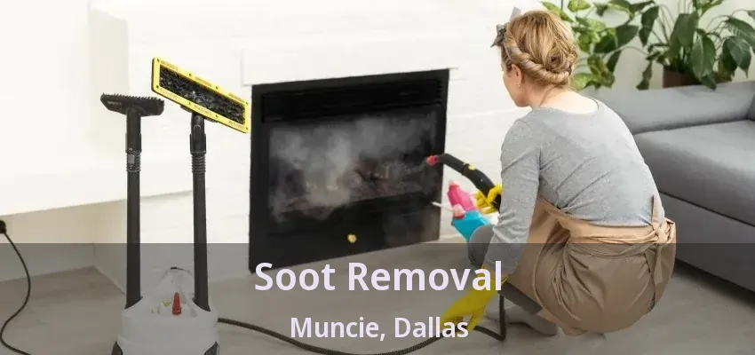 Soot Removal Muncie, Dallas - TX