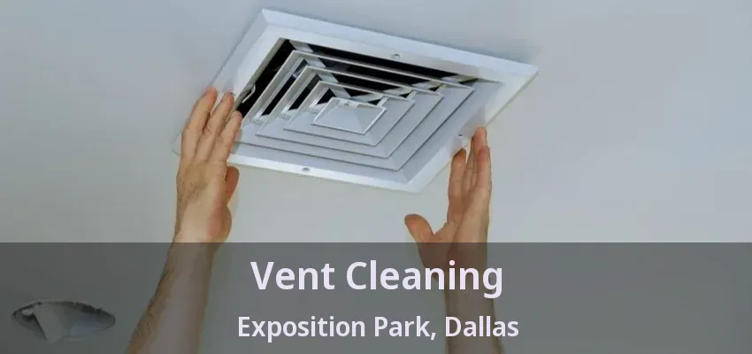 Vent Cleaning Exposition Park, Dallas - TX Vent Cleaning Exposition Park, Dallas - TX