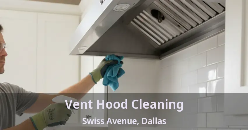 Vent Hood Cleaning Swiss Avenue, Dallas - TX
