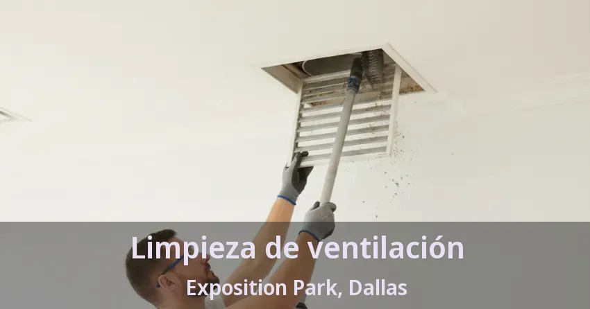 Limpieza de ventilación Exposition Park, Dallas - TX Limpieza de ventilación Exposition Park, Dallas - TX