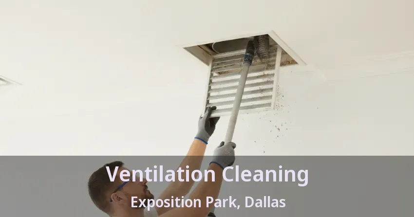 Ventilation Cleaning Exposition Park, Dallas - TX Ventilation Cleaning Exposition Park, Dallas - TX